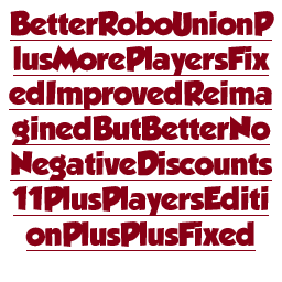 100PercentRealModderNoFakeOrAltISwear-BetterRoboUnionPlusMorePlayersFixedImprovedReimaginedButBetterNoNegativeDiscounts11PlusPlayersEditionPlusPlusFixed icon