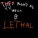 Jeusaipakoimetr-TV_Might_As_Well_Be_Lethal icon